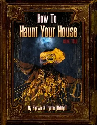 Jak strašit ve vašem domě, kniha druhá - How to Haunt Your House, Book Two