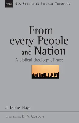 From Every People and Nation (Z každého lidu a národa): Všichni a každý národ: biblická teologie rasy Svazek 14 - From Every People and Nation: A Biblical Theology of Race Volume 14