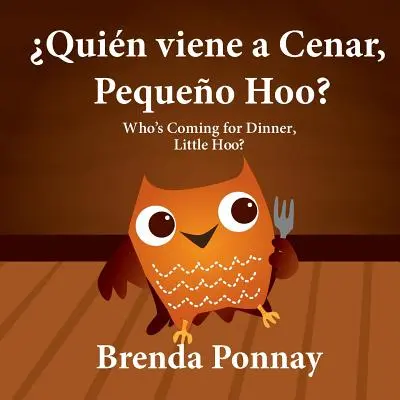 Quin viene a cenar, Pequeo Hoo? / Kdo přijde na večeři, malý Hoo? (Dvojjazyčné španělsko-anglické vydání) - Quin viene a cenar, Pequeo Hoo? / Who's Coming for Dinner, Little Hoo? (Bilingual Spanish English Edition)