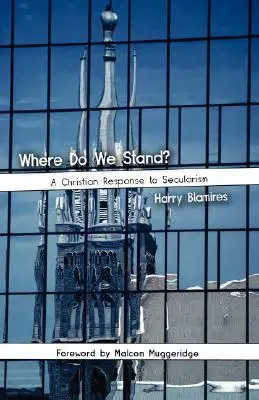 Jak si stojíme? Křesťanská odpověď na sekularismus - Where Do We Stand? A Christian Response to Secularism
