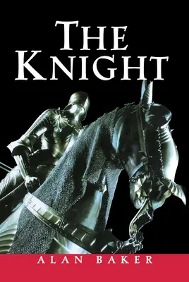 Rytíř: Portrét evropské válečnické elity - The Knight: A Portrait of Europe's Warrior Elite
