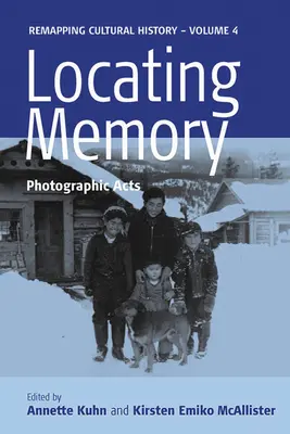 Lokalizace paměti: Fotografické akty - Locating Memory: Photographic Acts