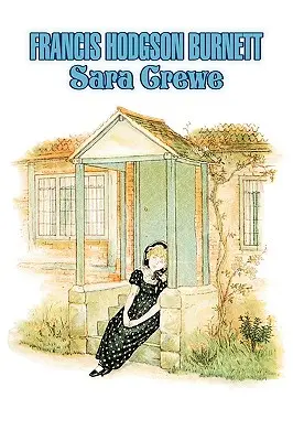 Sara Crewe by Frances Hodgson Burnett, Juvenile Fiction, Klasika, Rodina - Sara Crewe by Frances Hodgson Burnett, Juvenile Fiction, Classics, Family
