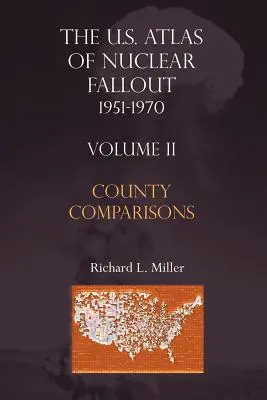 Atlas jaderného spadu USA 1951-1970 Srovnání okresů - U.S.Atlas of Nuclear Fallout 1951-1970 County Comparisons