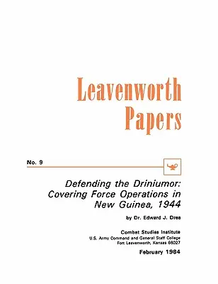 Obrana Driniumoru: Operace krycích sil na Nové Guineji, 1944 - Defending the Driniumor: Covering Force Operations in the New Guinea, 1944