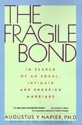 Křehké pouto: Hledání rovnocenného, důvěrného a trvalého manželství - The Fragile Bond: In Search of an Equal, Intimate and Enduring Marriage