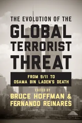 Vývoj globální teroristické hrozby: Od 11. září po smrt Usámy bin Ládina - The Evolution of the Global Terrorist Threat: From 9/11 to Osama Bin Laden's Death