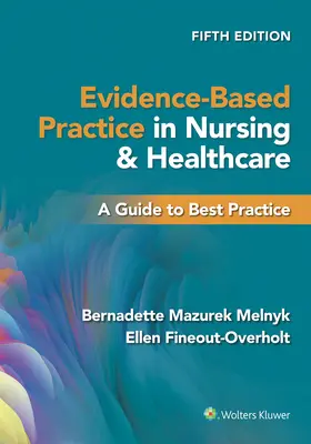 Evidence-Based Practice in Nursing & Healthcare (Praxe založená na důkazech v ošetřovatelství a zdravotnictví): Průvodce osvědčenými postupy - Evidence-Based Practice in Nursing & Healthcare: A Guide to Best Practice