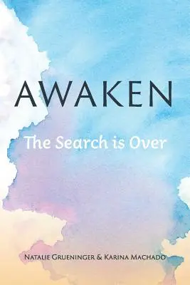 Probuďte se: Hledání je u konce - Awaken: The Search is Over