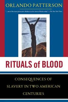 Rituály krve: Důsledky otroctví ve dvou amerických stoletích - Rituals of Blood: The Consequences of Slavery in Two American Centuries