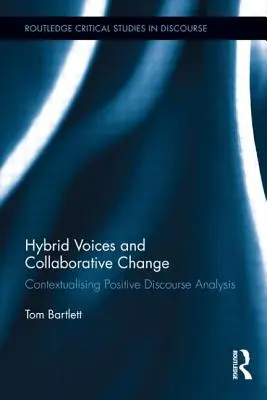 Hybridní hlasy a společná změna: Kontextualizace analýzy pozitivního diskurzu - Hybrid Voices and Collaborative Change: Contextualising Positive Discourse Analysis