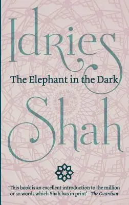 Slon v temnotách: křesťanství, islám a súfisté - The Elephant in the Dark: Christianity, Islam and the Sufis