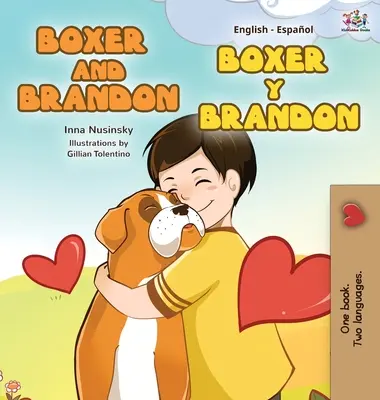 Boxer a Brandon Boxer y Brandon: Anglicko-španělské dvojjazyčné vydání - Boxer and Brandon Boxer y Brandon: English Spanish Bilingual Edition