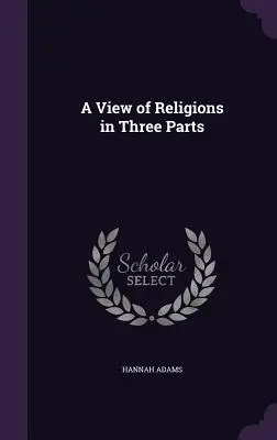 Pohled na náboženství ve třech částech - A View of Religions in Three Parts