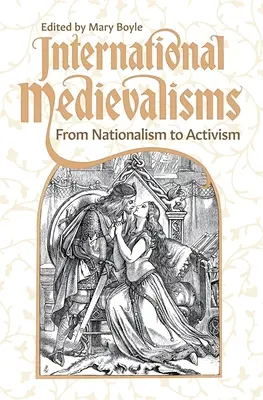 Mezinárodní středověk: Od nacionalismu k aktivismu - International Medievalisms: From Nationalism to Activism