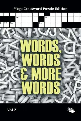 Slova, slova a další slova Vol. 2: Mega křížovkářské vydání (v angličtině) - Words, Words & More Words Vol 2: Mega Crossword Puzzle Edition
