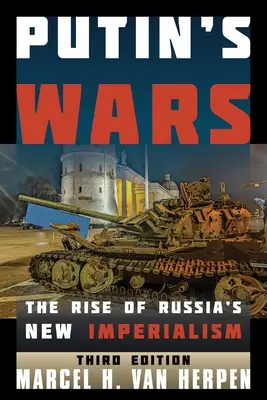 Putinovy války: Vzestup nového ruského imperialismu - Putin's Wars: The Rise of Russia's New Imperialism