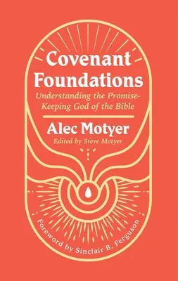 Základy smlouvy: Pochopení biblického Boha, který plní zaslíbení. - Covenant Foundations: Understanding the Promise-Keeping God of the Bible