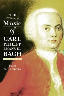 Hudba Carla Philippa Emanuela Bacha - The Music of Carl Philipp Emanuel Bach