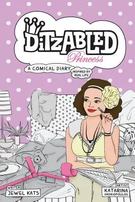 DitzAbled Princess: Komický deník inspirovaný skutečným životem - DitzAbled Princess: A Comical Diary Inspired by Real Life