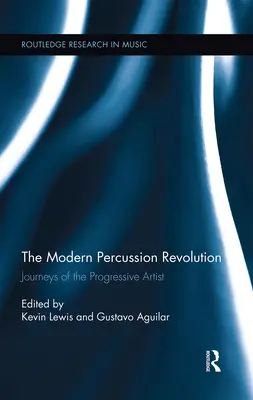 Moderní revoluce v oblasti bicích nástrojů: Cesty progresivního umělce - The Modern Percussion Revolution: Journeys of the Progressive Artist
