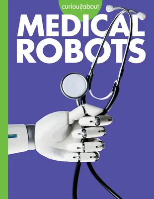 Zvědavost na lékařské roboty - Curious about Medical Robots