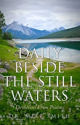 Daily Beside The Still Waters (Denně u tichých vod): Devotions from Psalms - Daily Beside The Still Waters: Devotions From Psalms