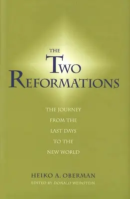 Dvě reformace: Cesta od posledních dnů k novému světu - Two Reformations: The Journey from the Last Days to the New World