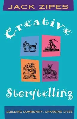 Kreativní vyprávění příběhů: Vytváření společenství / změna života - Creative Storytelling: Building Community/Changing Lives