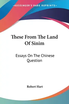 Tyhle ze země Sinim: Eseje o čínské otázce - These From The Land Of Sinim: Essays On The Chinese Question