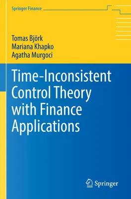 Teorie časově nekonzistentního řízení s aplikacemi v oblasti financí - Time-Inconsistent Control Theory with Finance Applications