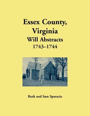 Essex County, Virginie Výtahy ze závěti, 1743-1744 - Essex County, Virginia Will Abstrects, 1743-1744