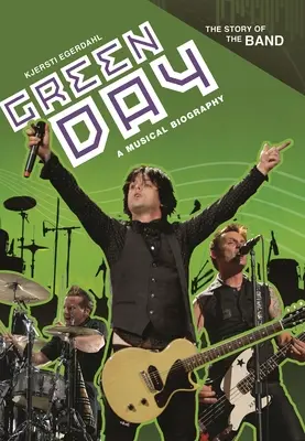 Zelený den: A Musical Biography - Green Day: A Musical Biography