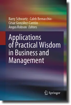 Aplikace praktické moudrosti v podnikání a řízení - Applications of Practical Wisdom in Business and Management