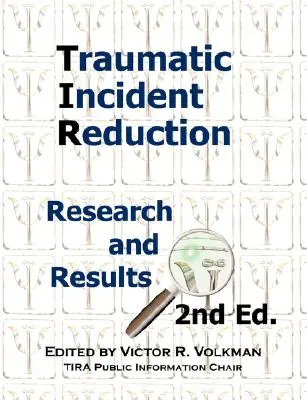 Redukce traumatických událostí: Výzkum a výsledky, 2. vydání - Traumatic Incident Reduction: Research and Results, 2nd Edition