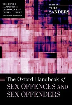 Oxford Handbook of Sex Offences and Sex Offenders (Oxfordská příručka sexuálních trestných činů a pachatelů sexuálních trestných činů) - Oxford Handbook of Sex Offences and Sex Offenders