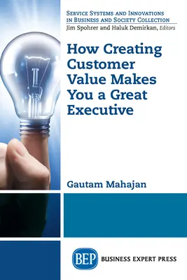 Jak z vás vytváření hodnoty pro zákazníka udělá skvělého manažera - How Creating Customer Value Makes You a Great Executive