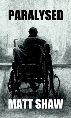 Paralyzován: Román o extrémním hororu a sexu - Paralysed: A Novel of Extreme Horror and Sex