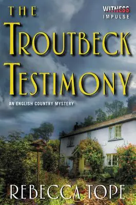 Troutbeckovo svědectví: Záhada anglického venkova - The Troutbeck Testimony: An English Country Mystery