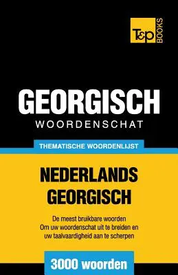 Tematický slovník nizozemsko-gruzínský - 3000 slovíček - Thematische woordenschat Nederlands-Georgisch - 3000 woorden
