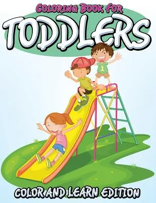Omalovánky pro batolata: Vymaluj a nauč se - Coloring Book For Toddlers: Color and Learn Edition