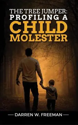Skokan na strom: Profilování pedofila - The Tree Jumper: Profiling A Child Molester