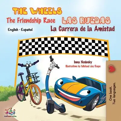The Wheels The Friendship Race - Las Ruedas La Carrera de la Amistad: anglicko-španělské dvojjazyčné vydání: Anglicko-španělské vydání - The Wheels The Friendship Race - Las Ruedas La Carrera de la Amistad: English Spanish Bilingual Edition: English Spanish