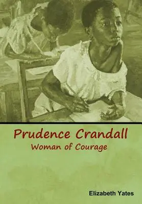 Prudence Crandallová, odvážná žena - Prudence Crandall, Woman of Courage