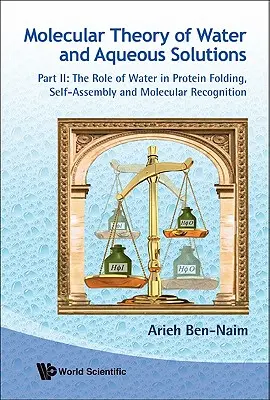 Molekulární teorie vody a vodných roztoků - II. část: Úloha vody při skládání proteinů, samoskladbě a molekulární identifikaci - Molecular Theory of Water and Aqueous Solutions - Part II: The Role of Water in Protein Folding, Self-Assembly and Molecular Recognition