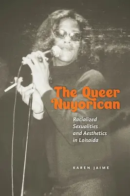 The Queer Nuyorican: a estetika v knize Loisaida: rasové sexuality a estetika - The Queer Nuyorican: Racialized Sexualities and Aesthetics in Loisaida