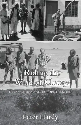 Na vlně změn: Trek přes Afriku a Evropu, 1960 - Riding the Wind of Change: Trans Africa and Europe Trek, 1960
