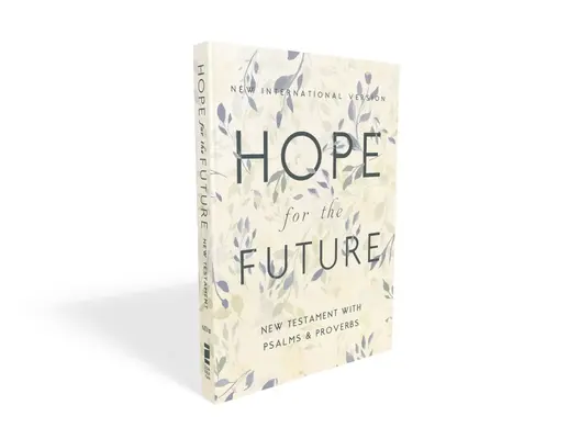 Niv, Hope for the Future New Testament with Psalms and Proverbs, Pocket-Sized, Paperback, Comfort Print: Pomoc a povzbuzení, když prožíváte U - Niv, Hope for the Future New Testament with Psalms and Proverbs, Pocket-Sized, Paperback, Comfort Print: Help and Encouragement When Experiencing an U