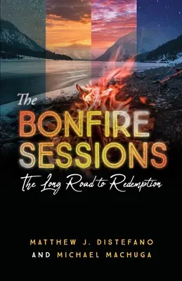 The Bonfire Sessions (sezení u ohně): Dlouhá cesta k vykoupení - The Bonfire Sessions: The Long Road to Redemption