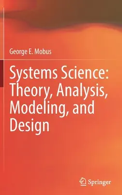 Systémová věda: Teorie, analýza, modelování a navrhování. - Systems Science: Theory, Analysis, Modeling, and Design